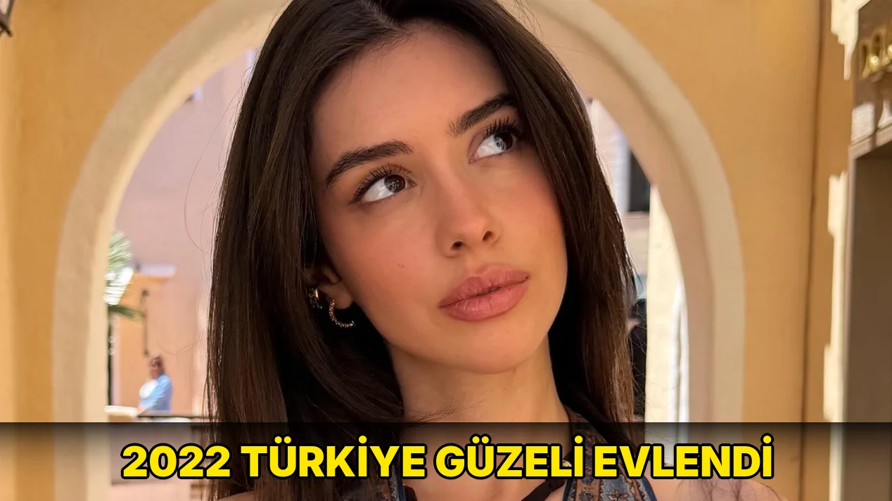 2022 Türkiye güzeli evlendi