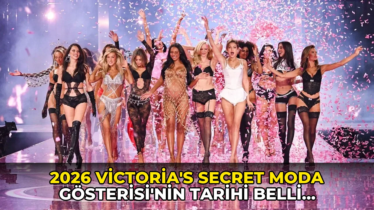 2026 Victoria's Secret Moda Gösterisi'nin tarihi belli oldu