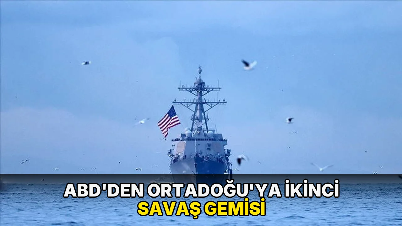 ABD'den Ortadoğu'ya ikinci savaş gemisi