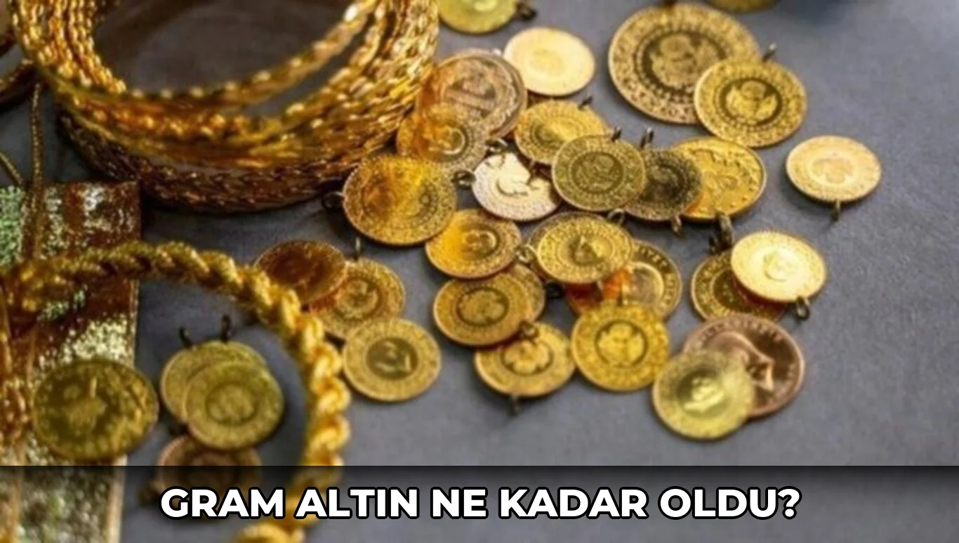 Gram altın ne kadar oldu?