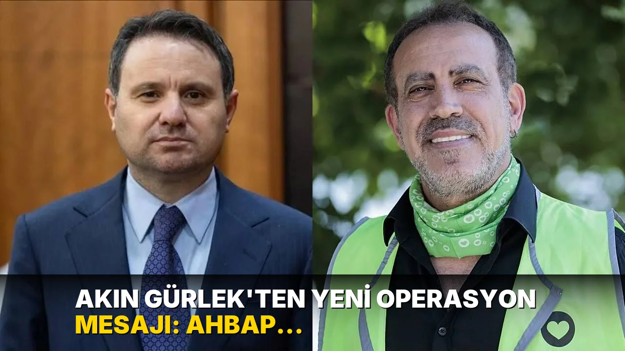 Akın Gürlek'ten yeni operasyon mesajı: Ahbap soruşturması derinleşecek