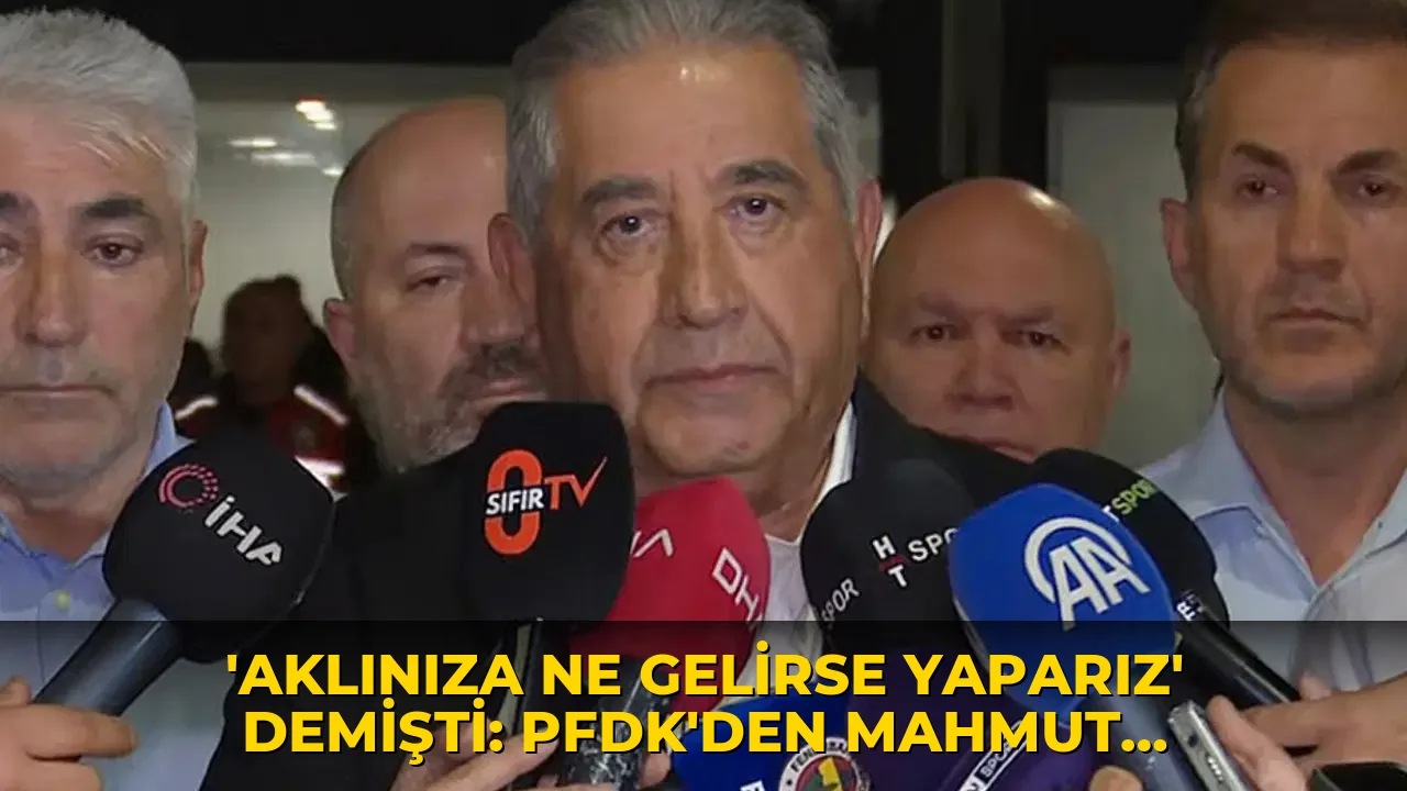 'Aklınıza ne gelirse yaparız' demişti: PFDK'den Mahmut Uslu'ya ceza!