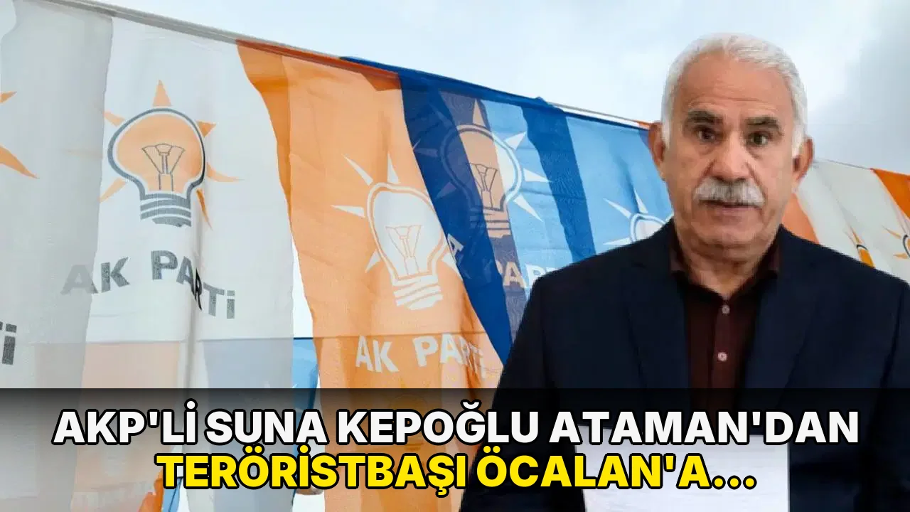 AKP'li Suna Kepoğlu Ataman'dan teröristbaşı Öcalan'a teşekkür