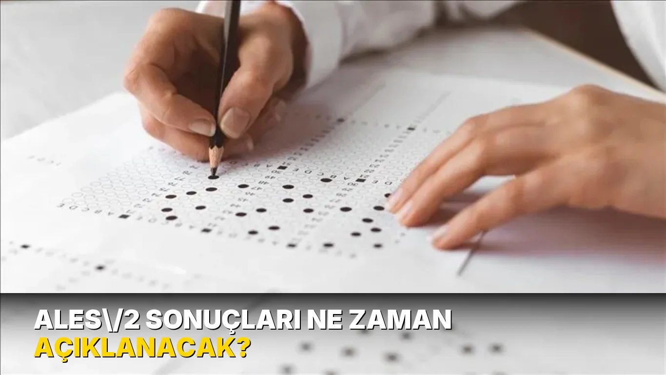 ALES\/2 sonuçları ne zaman açıklanacak?