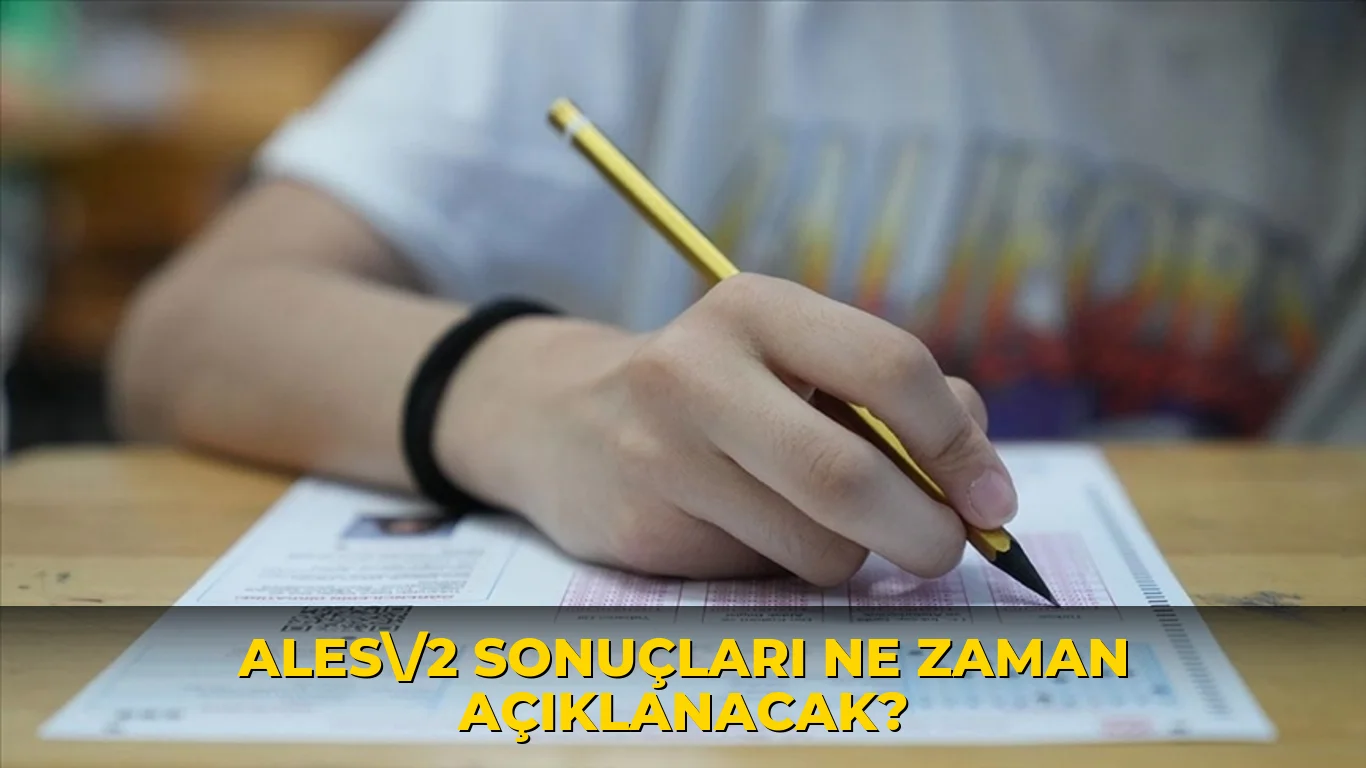 ALES\/2 sonuçları ne zaman açıklanacak?