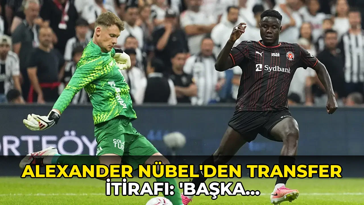 Alexander Nübel'den transfer itirafı: 'Başka opsiyonlarım da vardı ama...'