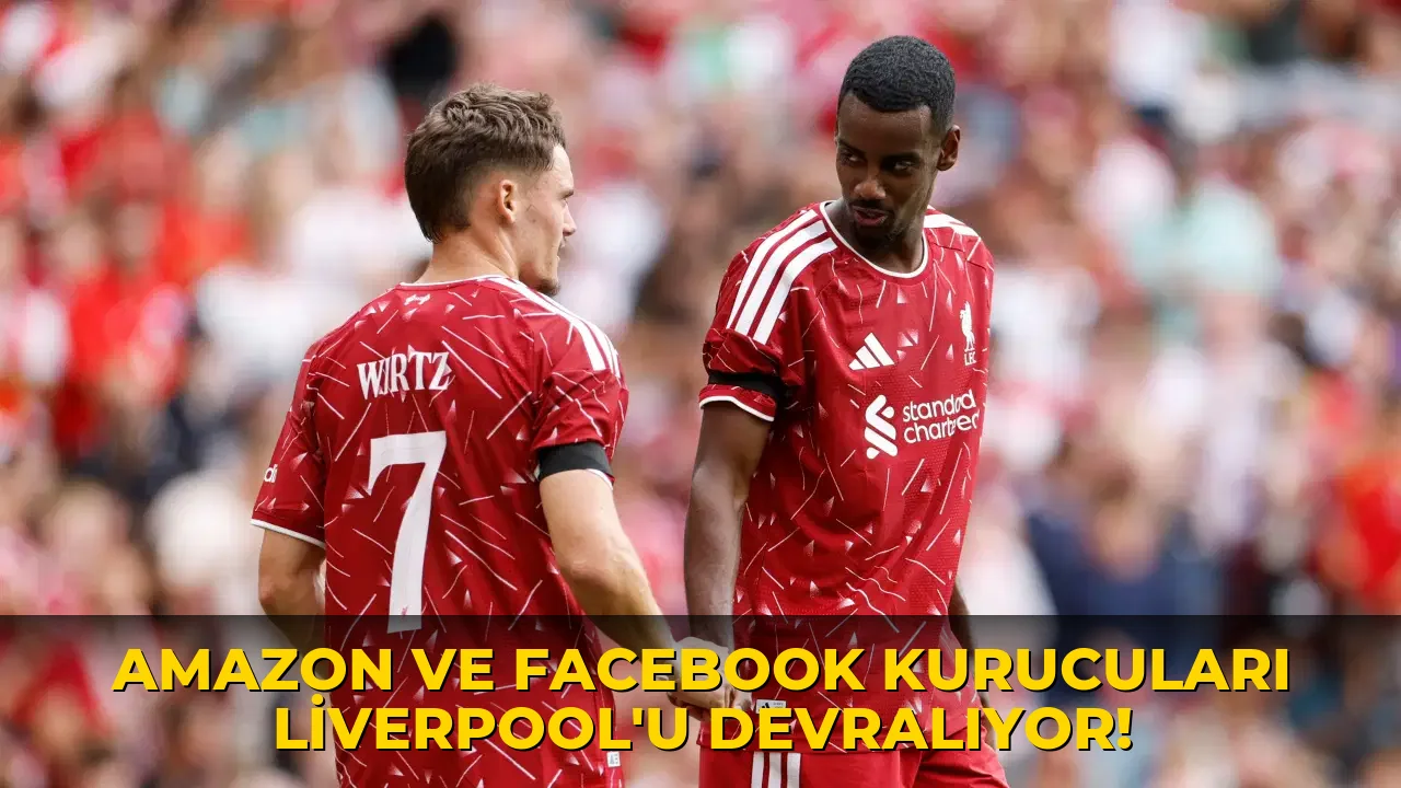Amazon ve Facebook'un kurucuları Liverpool'u satın alıyor!