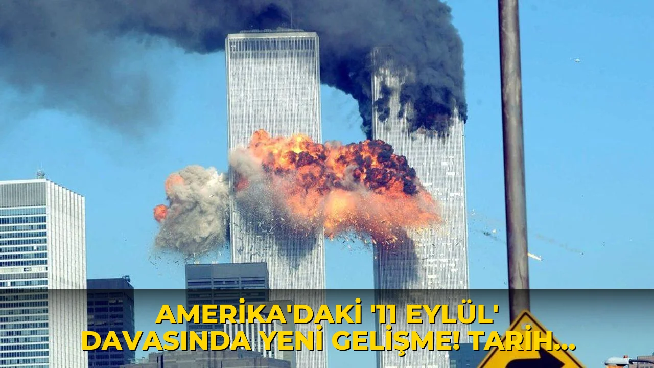 Amerika'daki '11 Eylül' davasında yeni gelişme! Tarih belli oldu