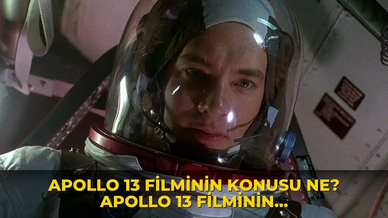 Apollo 13 filminin konusu ne? Apollo 13 filminin oyuncuları kim?