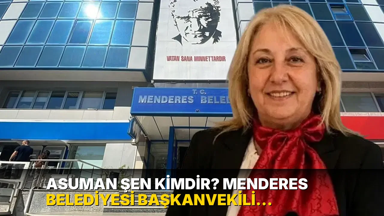 Asuman Şen kimdir? Menderes Belediyesi Başkanvekili Asuman Şen kaç yaşında?