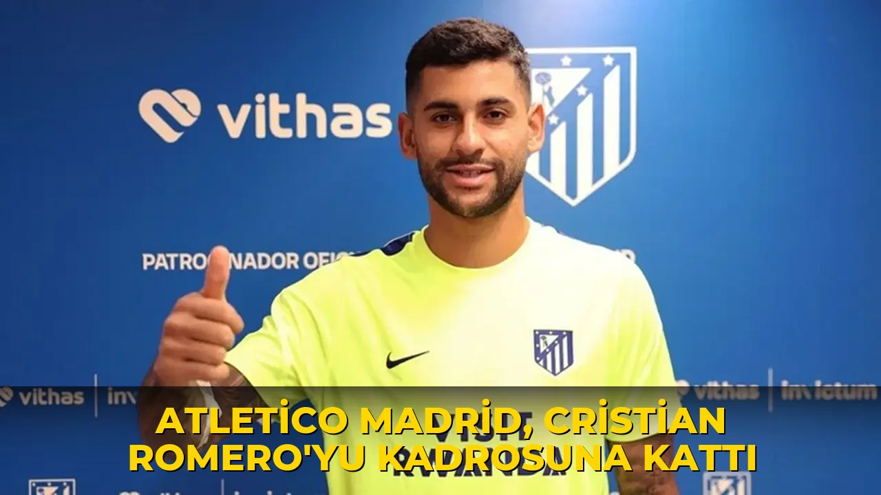 Atletico Madrid, Cristian Romero'yu kadrosuna kattı