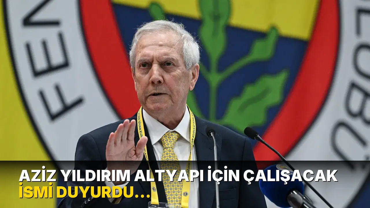 Aziz Yıldırım altyapının başına geçecek ismi duyurdu: 'Lukaku, Hazard'ı yetiştiren adam'