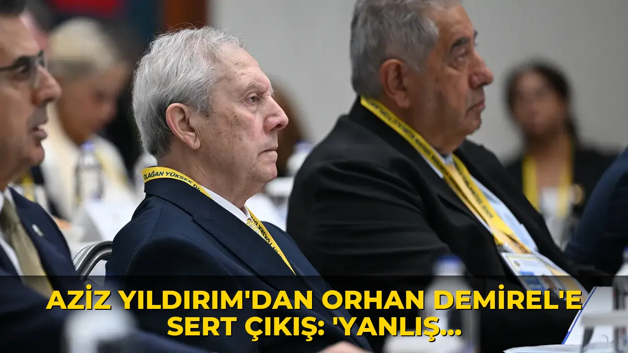 Aziz Yıldırım'dan Orhan Demirel'e tepki: 'Yanlış yanlış işler yapıyorsun'