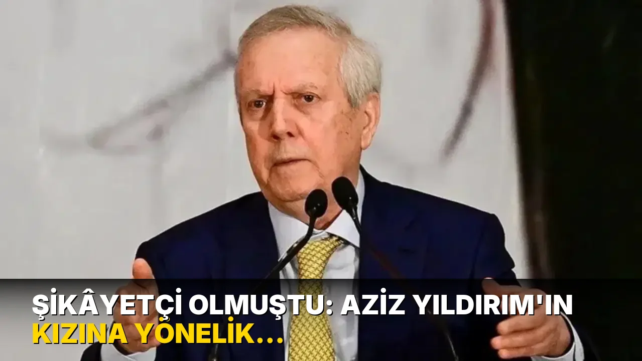 Şikâyetçi olmuştu: Aziz Yıldırım'ın kızına yönelik paylaşım yapan kişi için tutuklama talebi