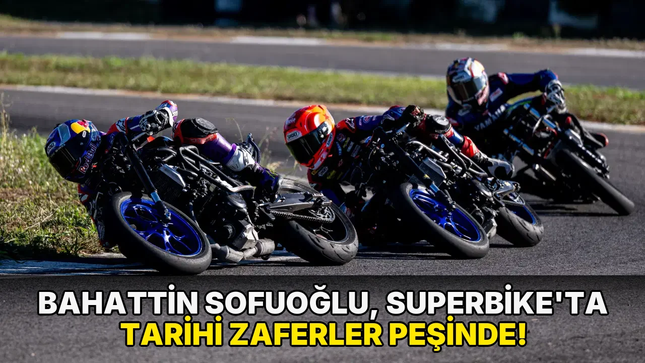 Bahattin Sofuoğlu Superbike'ta tarihi podyumlar hedefliyor!