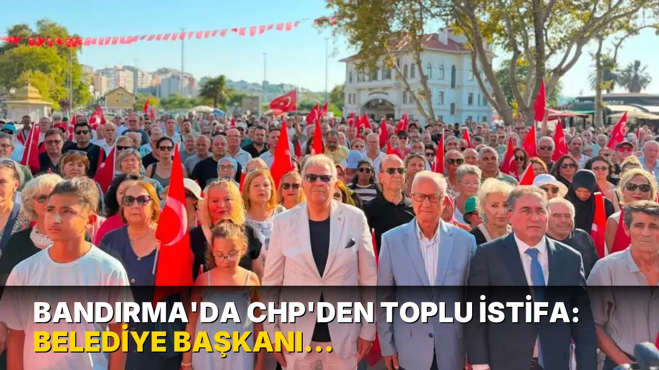 Bandırma'da CHP'den toplu istifa: Belediye Başkanı Dursun Mirza ve 16 meclis üyesi YENİ Parti'ye katıldı