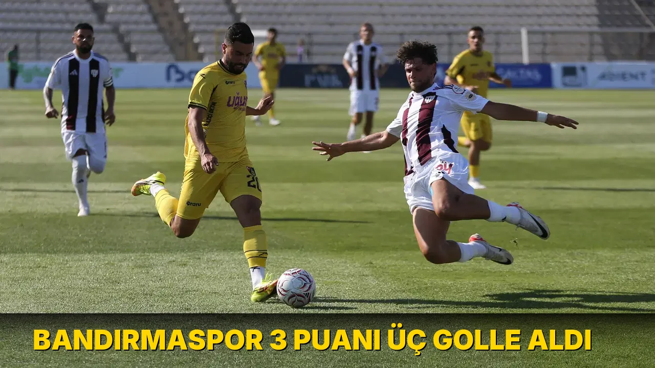 Bandırmaspor 3 puanı üç golle aldı