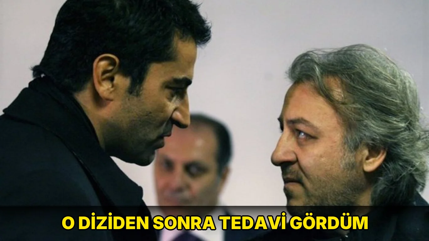 O diziden sonra tedavi gördüm