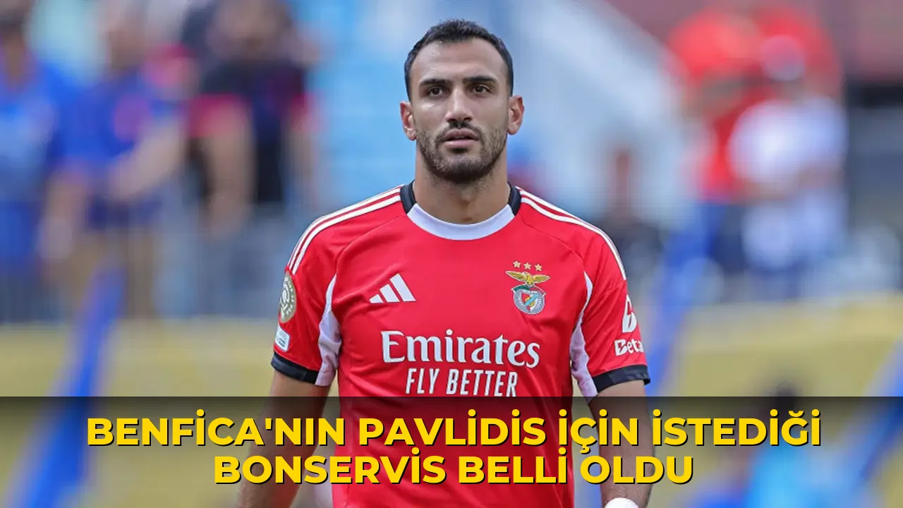 Benfica'nın Pavlidis için istediği bonservis belli oldu