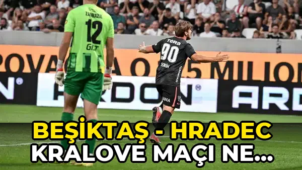 Beşiktaş - Hradec Kralove maçı ne zaman, saat kaçta, hangi kanalda? Şifresiz mi?