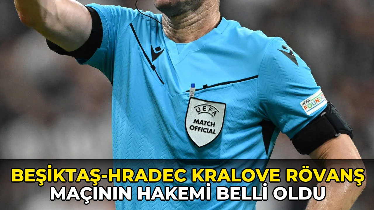 Beşiktaş-Hradec Kralove rövanş maçının hakemi belli oldu