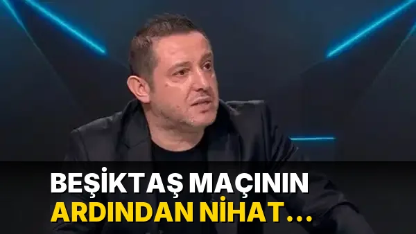 Beşiktaş maçının ardından Nihat Kahveci'den çok sert hakem tepkisi