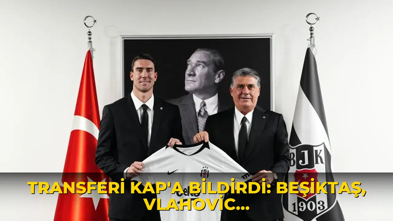 Transferi KAP'a bildirdi: Beşiktaş, Vlahovic transferini duyurdu