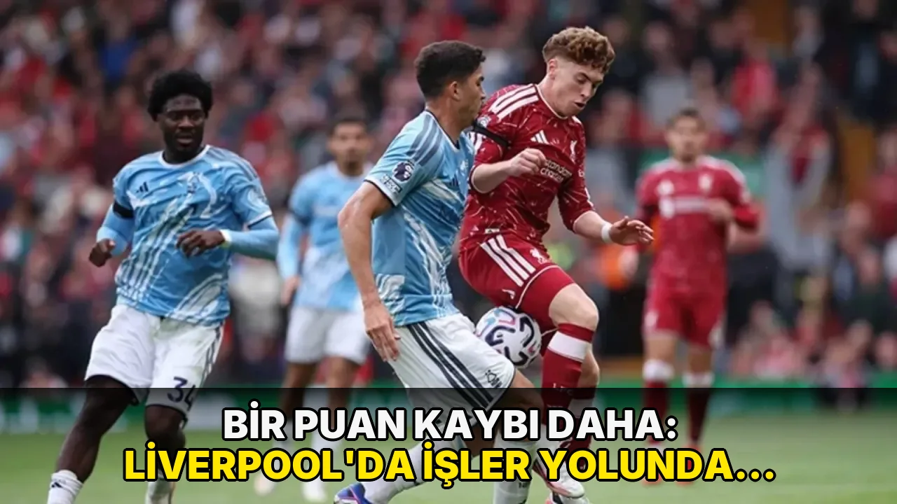 Bir puan kaybı daha: Liverpool’da işler yolunda gitmiyor