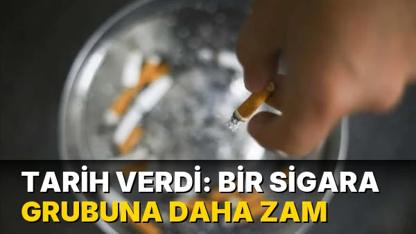 Tarih verdi: Bir sigara grubuna daha zam