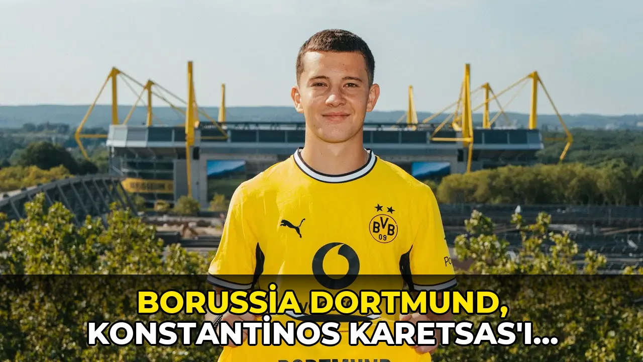 Borussia Dortmund, Konstantinos Karetsas'ı kadrosuna kattı