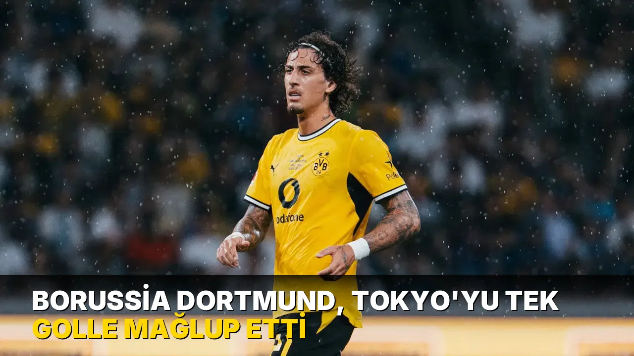 Borussia Dortmund, Tokyo'yu tek golle mağlup etti