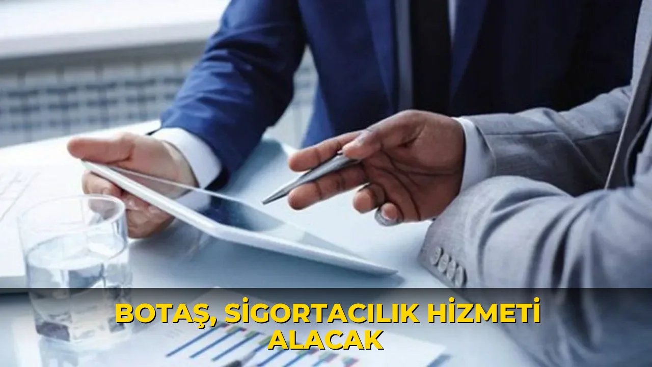 BOTAŞ, sigortacılık hizmeti alacak