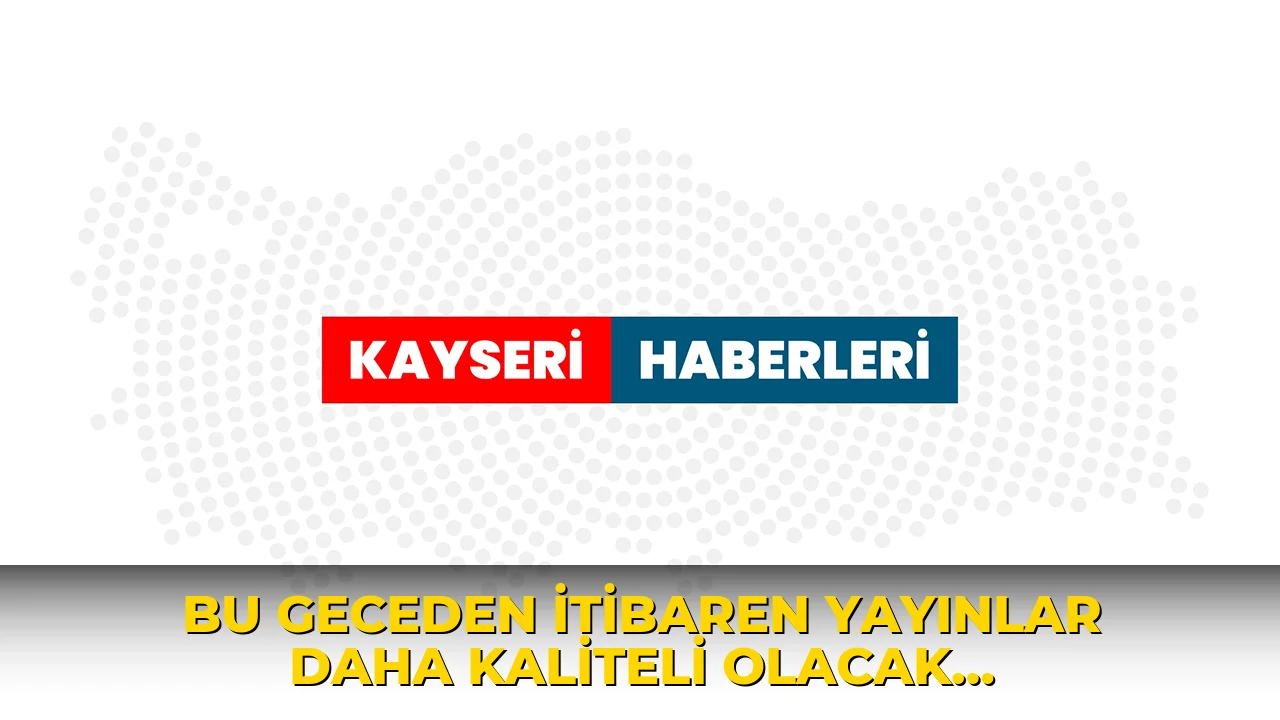 Bu geceden itibaren yayınlar daha kaliteli olacak Türksat 3A' dan 4A'ya geçişte dikkat…