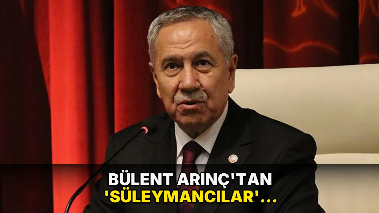 Bülent Arınç’tan 'Süleymancılar' soruşturmasına yönelik dikkat çeken açıklama
