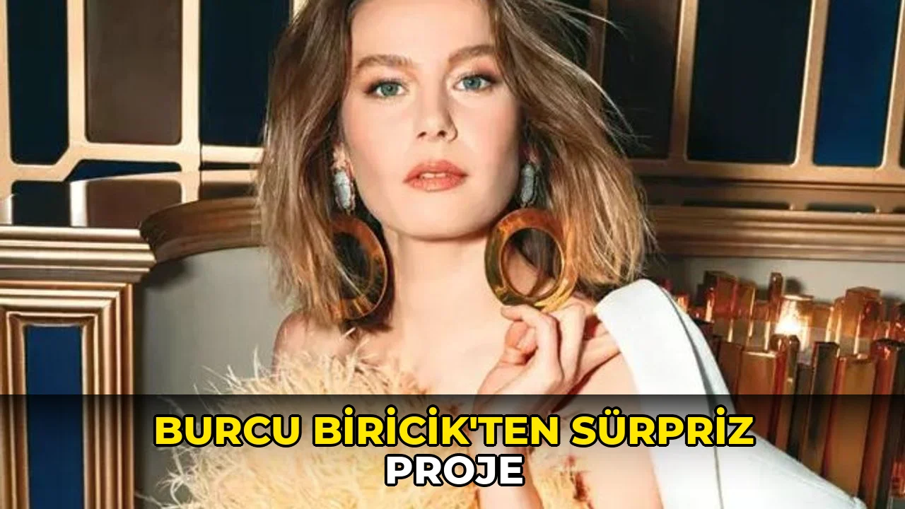 Burcu Biricik’ten sürpriz proje