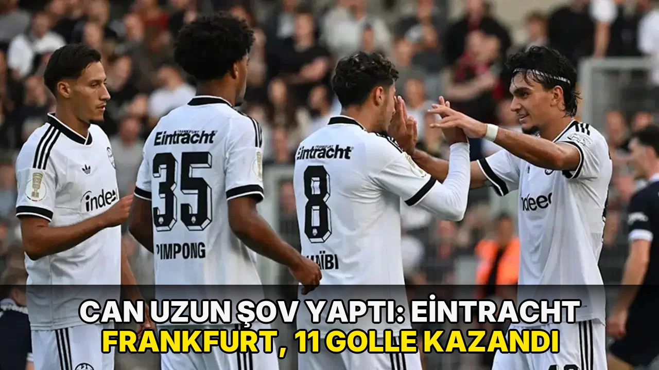 Can Uzun şov yaptı: Eintracht Frankfurt, 11 golle kazandı