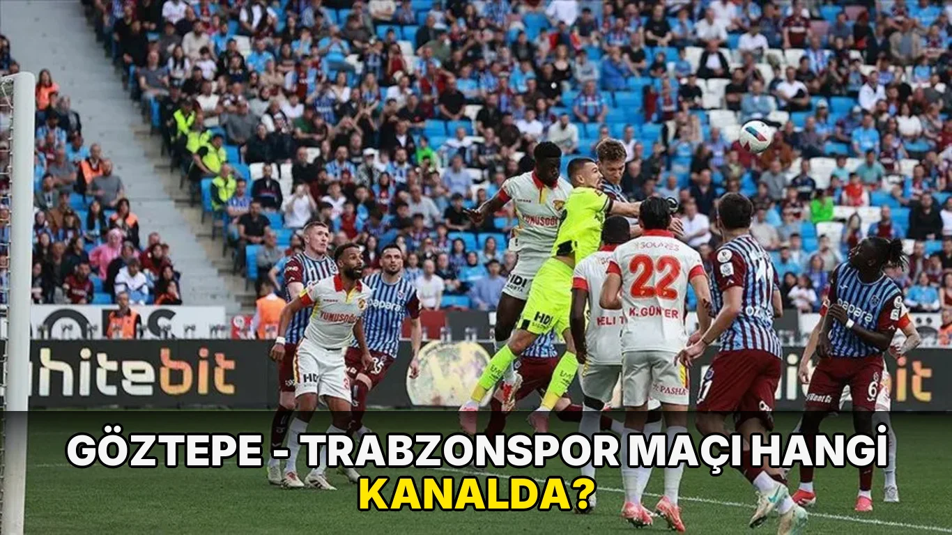 Göztepe - Trabzonspor maçı hangi kanalda?