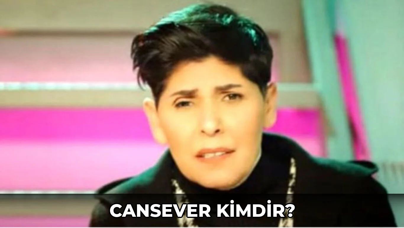 Cansever kimdir?