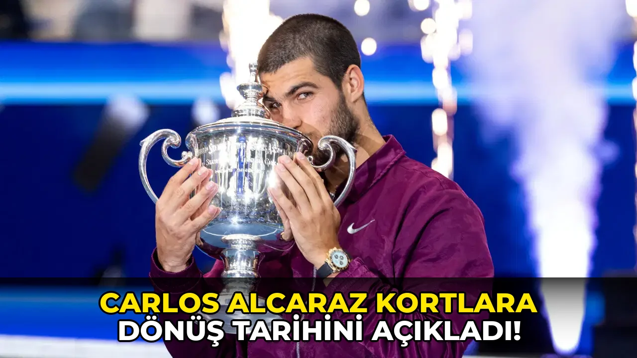 Carlos Alcaraz kortlara dönüş tarihini açıkladı!