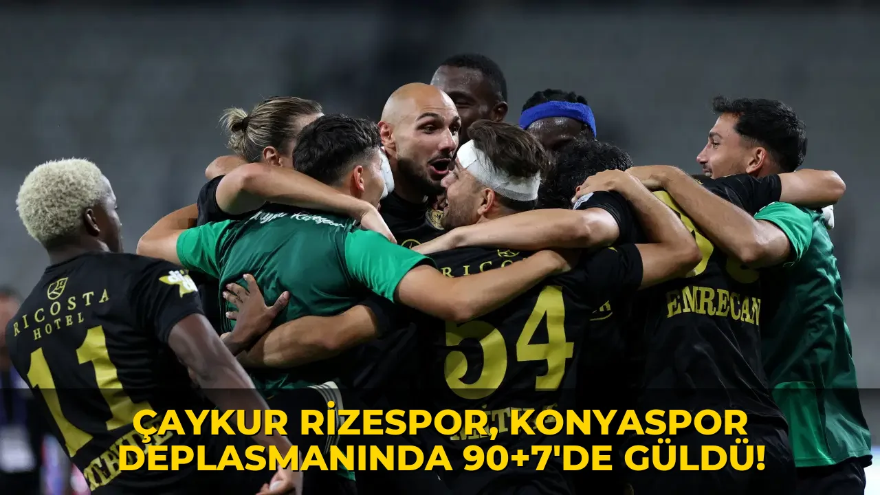 Çaykur Rizespor, Konyaspor deplasmanında 90+7'de güldü!