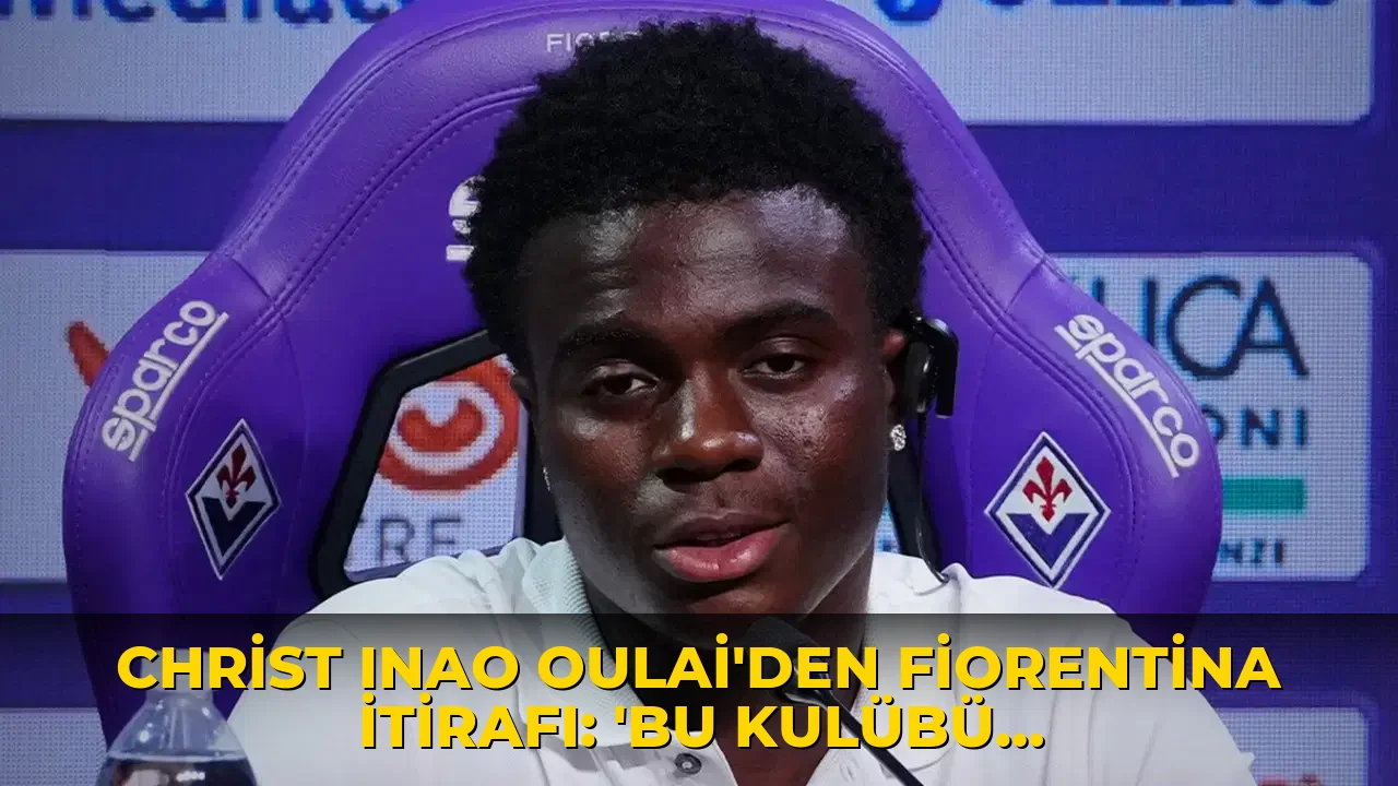Christ Inao Oulai'den Fiorentina itirafı: 'Bu kulübü seçme nedenim...'