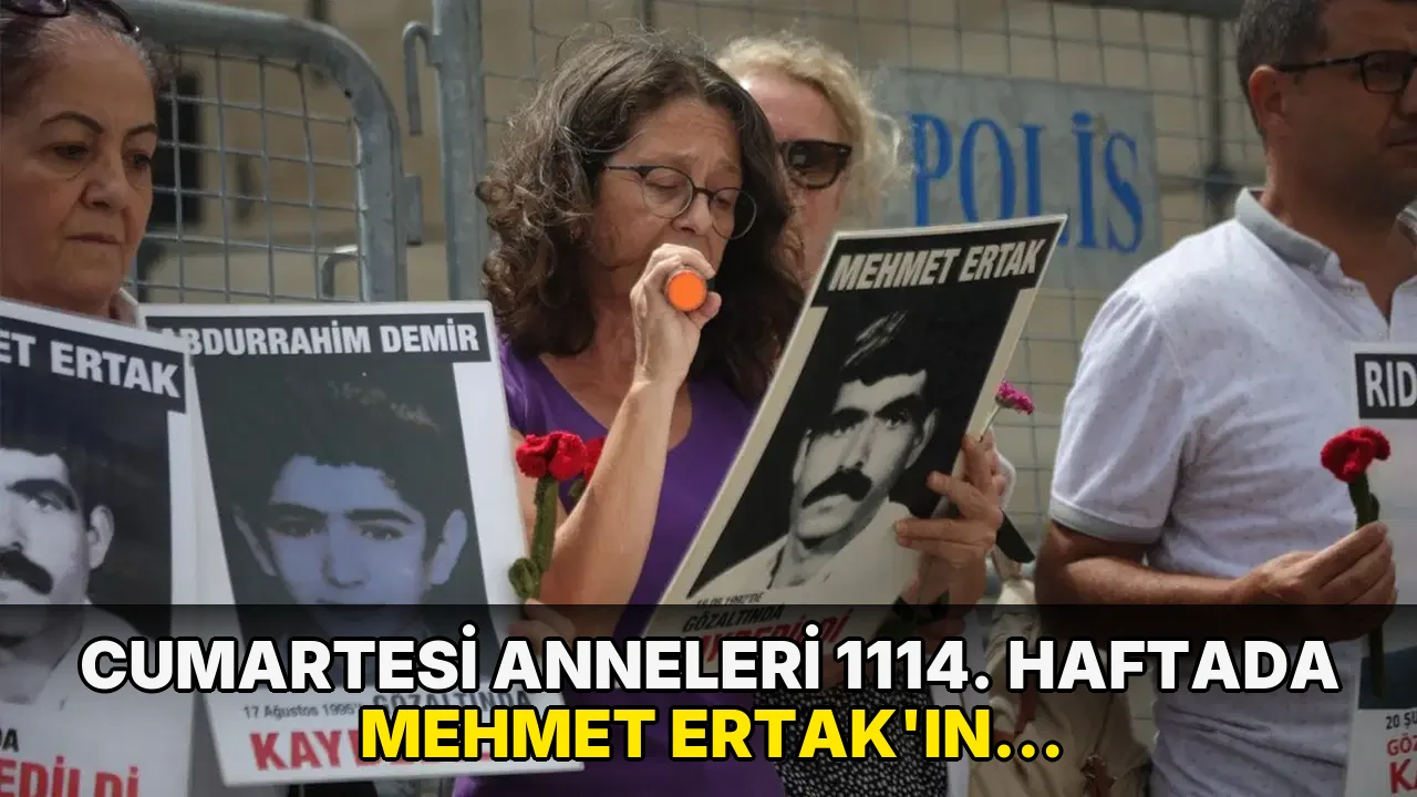 Cumartesi Anneleri 1114. haftada Mehmet Ertak'ın akıbetini sordu: İktidara 'AİHM' hatırlatması