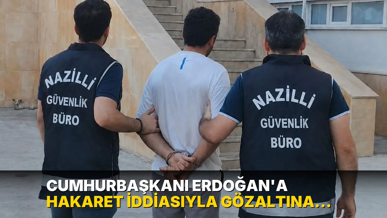 Cumhurbaşkanı Erdoğan'a hakaret iddiasıyla gözaltına alınan 1 kişi tutuklandı
