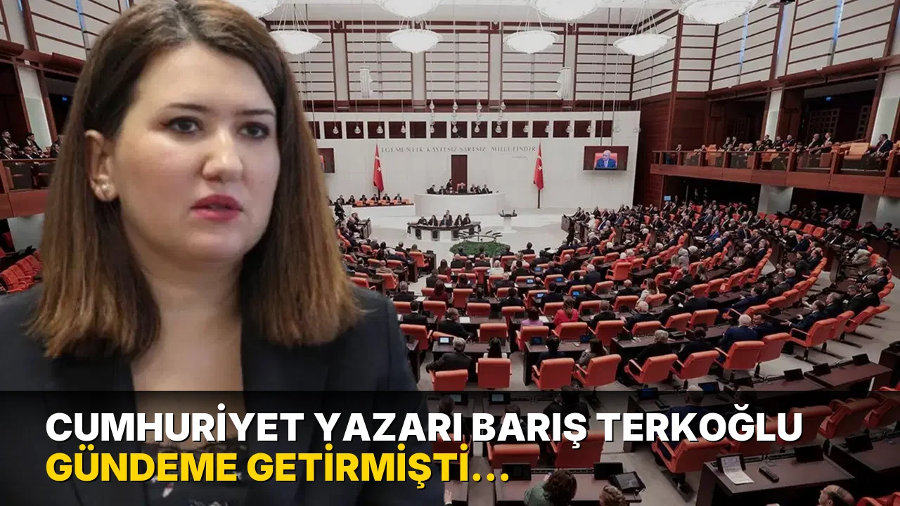 Cumhuriyet yazarı Barış Terkoğlu gündeme getirmişti: Cinsel saldırı davasındaki skandal Meclis'e taşındı