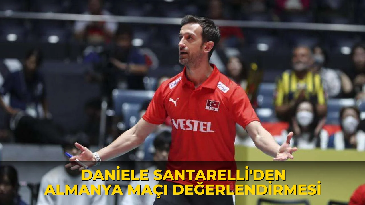 Daniele Santarelli'den Almanya maçı değerlendirmesi