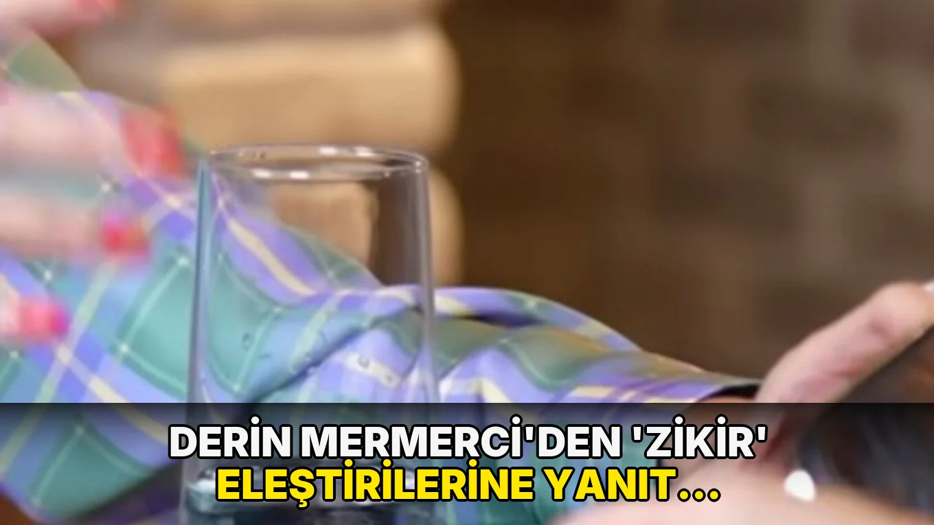 Derin Mermerci'den 'zikir' eleştirilerine yanıt: Çocuklarım da zikir çekiyor