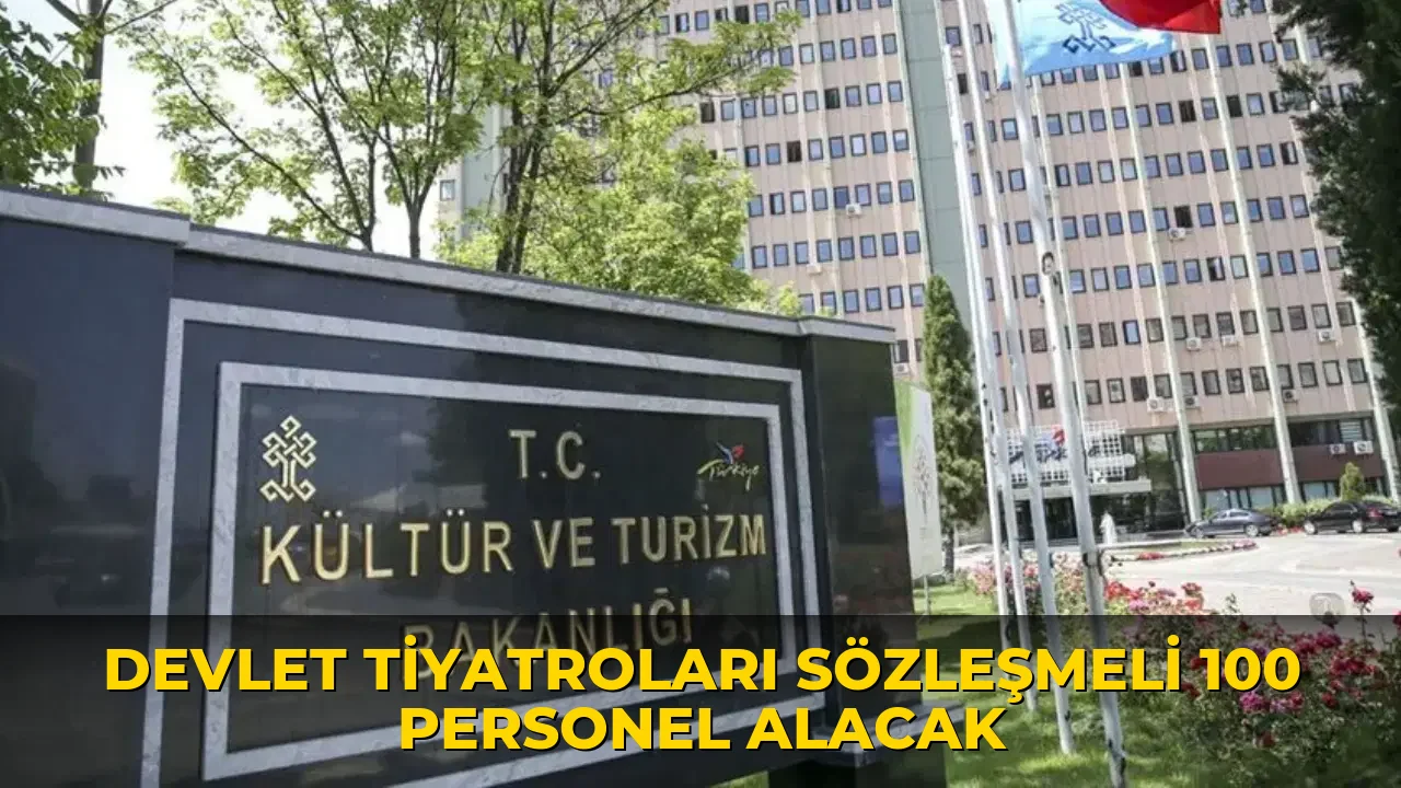 Devlet Tiyatroları sözleşmeli 100 personel alacak