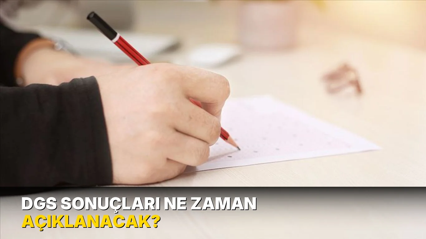 DGS sonuçları ne zaman açıklanacak?