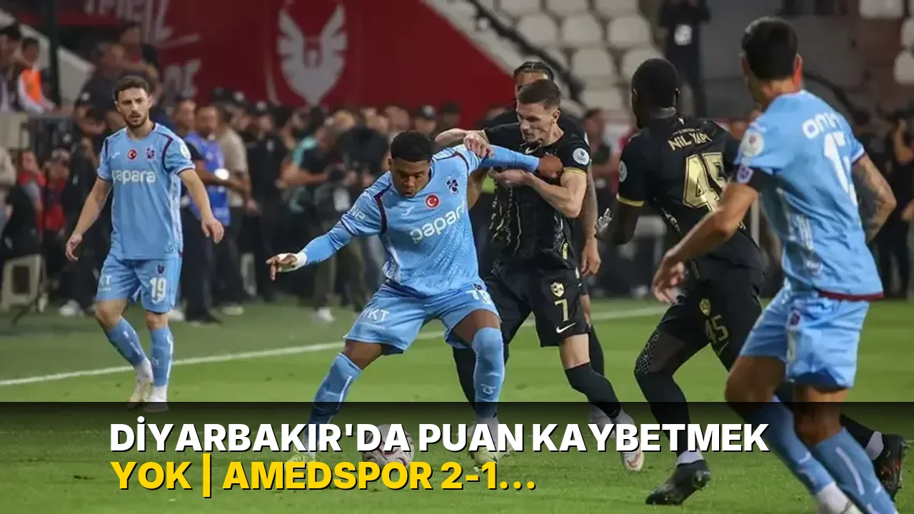 Diyarbakır’da puan kaybetmek yok | Amedspor 2-1 Trabzonspor