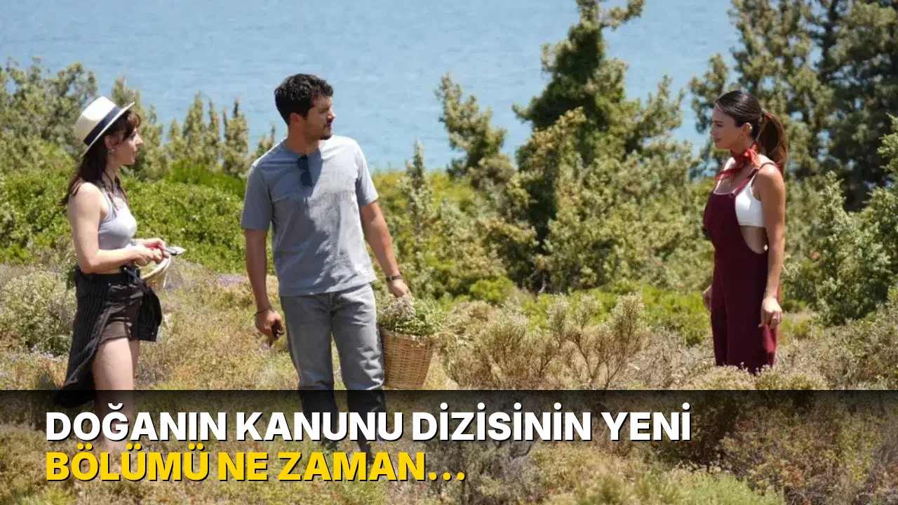 Doğanın Kanunu dizisinin yeni bölümü ne zaman yayımlanacak? Doğanın Kanunu dizisinin son bölümünde ne oldu?